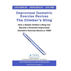 Improvised Isometric Exercise Devices - The Climber's Sling: How a Simple Climber's Sling Can Become a Powerful Improvised Isometric Exercise Device o - Paperback