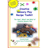 Creative Sensory Play Recipe Toolkit: The How? What? and Why? of Creative Sensory Play Recipes - Paperback