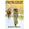 A Narrative of the Life of Mrs. Mary Jemison: A Classic Captivity Narrative of the American Frontier - Hardcover