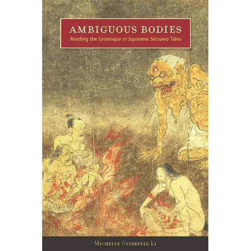 Ambiguous Bodies: Reading the Grotesque in Japanese Setsuwa Tales - Hardcover