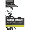 The Death Of Moriarty: A Sherlock Holmes Adventure - Paperback