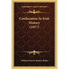 Confiscation In Irish History (1917) - Paperback
