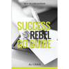Success Rebel Go Guide - Paperback