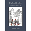 Displaced Donkeys: A Guernsey Family's War - Paperback
