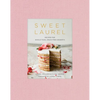 Sweet Laurel: Recipes for Whole Food, Grain-Free Desserts: A Baking Book - Hardcover