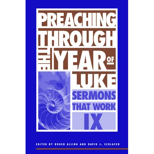 Preaching Through the Year of Luke - Paperback
