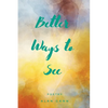 Better Ways to See - Paperback