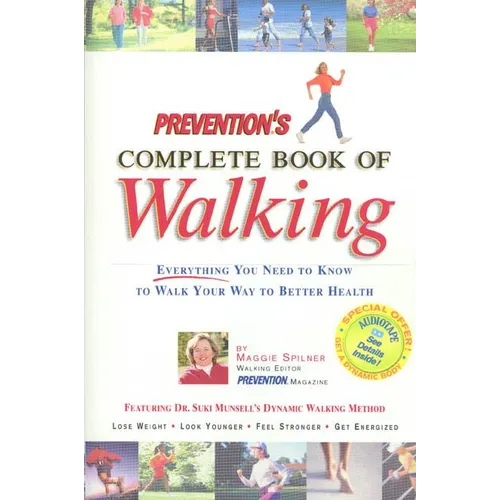 Prevention's Complete Book of Walking: Everything You Need to Know to Walk Your Way to Better Health - Paperback