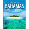 BAHAMAS Travel Guide: 100 Must Do! - Paperback