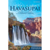 Exploring Havasupai: A Guide to the Heart of the Grand Canyon - Paperback