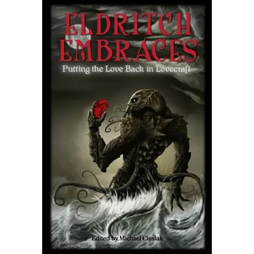 Eldritch Embraces: Putting the Love Back in Lovecraft - Paperback