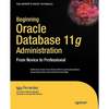 Beginning Oracle Database 11g Administration: From Novice to Professional - Paperback