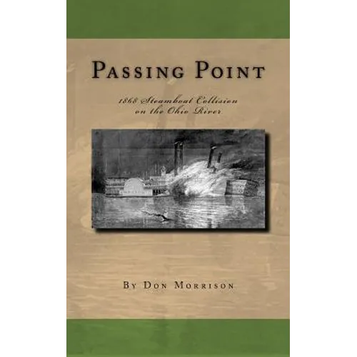 Passing Point: 1868 Steamboat Collision on the Ohio River - Paperback