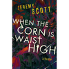 When the Corn Is Waist High - Paperback