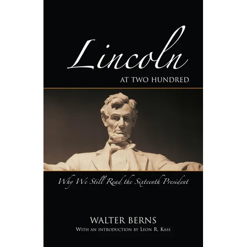 Lincoln at Two Hundred: Why We Still Read the Sixteenth President - Paperback