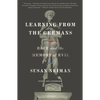 Learning from the Germans: Race and the Memory of Evil - Paperback