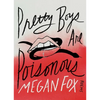 Pretty Boys Are Poisonous: Poems - Hardcover