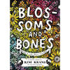 Blossoms and Bones: Drawing a Life Back Together - Hardcover