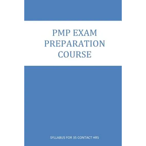 PMP Exam Preparation course: Course Contents for 35 Contact Hrs. Program - Paperback