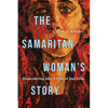The Samaritan Woman's Story: Reconsidering John 4 After #Churchtoo - Paperback