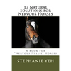 17 Natural Solutions for Nervous Horses: A Book for "Nervous Nellie" Horses - Paperback