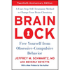 Brain Lock, Twentieth Anniversary Edition: Free Yourself from Obsessive-Compulsive Behavior - Paperback