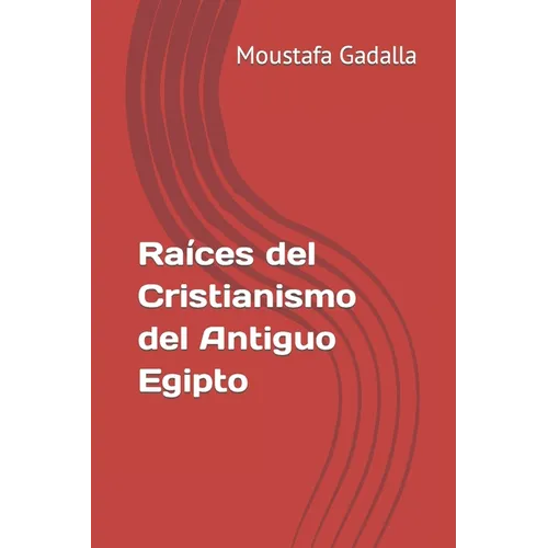 Raíces del Cristianismo del Antiguo Egipto - Paperback