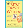 The Best Travel Writing: True Stories from Around the World - Paperback