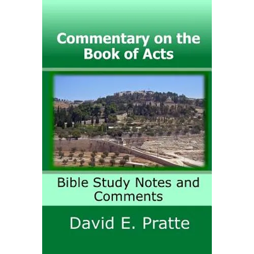 Commentary on the Book of Acts: Bible Study Notes and Comments - Paperback