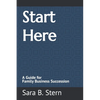 Start Here: A Guide for Family Business Succession - Paperback