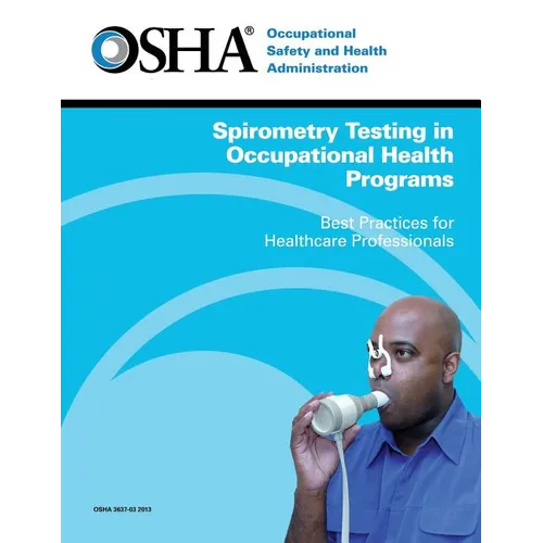 Spirometry Testing in Occupational Health Programs: Best Practices for Healthcare Professionals - Paperback