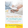 Prehab Before Postpartum: A Perinatal Depression and Anxiety Guide For a Happier Postpartum - Paperback