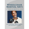 Wheelchair Martial Arts: Soldier of Martial Arts - Paperback