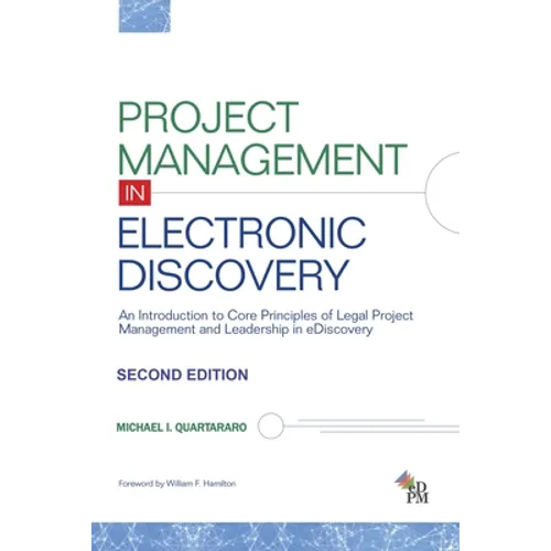 Project Management in Electronic Discovery: An Introduction to Core Principles of Legal Project Management and Leadership In eDiscovery - Paperback