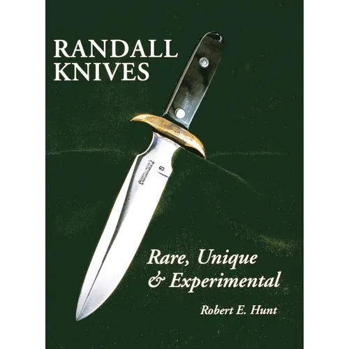 Randall Knives: Rare, Unique, & Experimental - Paperback