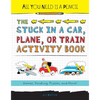 All You Need Is a Pencil: The Stuck in a Car, Plane, or Train Activity Book - Paperback