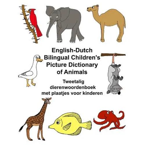 English-Dutch Bilingual Children's Picture Dictionary of Animals Tweetalig dierenwoordenboek met plaatjes voor kinderen - Paperback