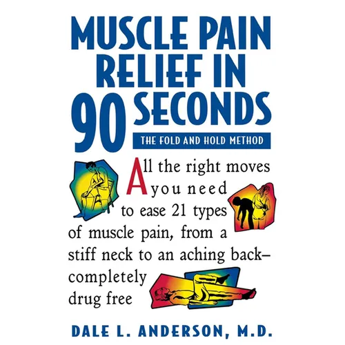 Muscle Pain Relief in 90 Seconds: The Fold and Hold Method - Paperback