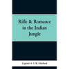 Rifle & Romance in the Indian Jungle - Paperback