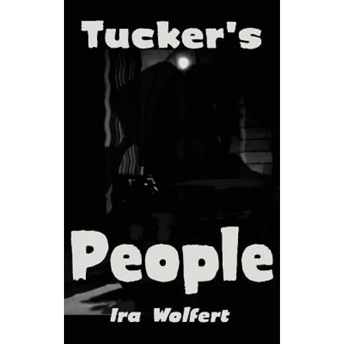 Tucker's People: A Novel of Power and Corruption - Hardcover