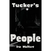 Tucker's People: A Novel of Power and Corruption - Hardcover