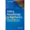Adding Neurotherapy to Your Practice: Clinician's Guide to the Clinicalq, Neurofeedback, and Braindriving - Hardcover
