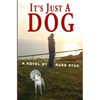 It's Just A Dog - Paperback