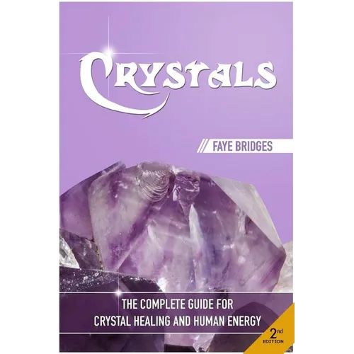 Crystals: The Complete Guide - Crystal Healing and Human Energy Field - Paperback