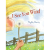 I See You Wind - Hardcover