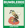 Bumblebee: Super Fun Coloring Books for Kids and Adults - Paperback