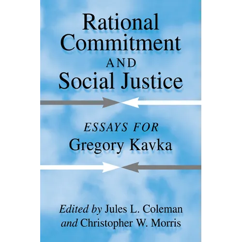 Rational Commitment and Social Justice: Essays for Gregory Kavka - Paperback