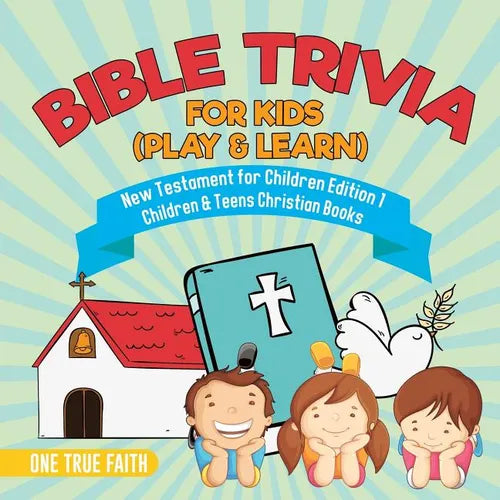 Bible Trivia for Kids (Play & Learn) New Testament for Children Edition 1 Children & Teens Christian Books - Paperback