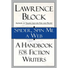 Spider, Spin Me a Web: A Handbook for Fiction Writers - Paperback