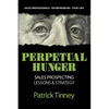 Perpetual Hunger: Sales Prospecting Lessons & Strategy - Paperback